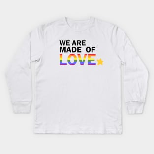 We are made of love Kids Long Sleeve T-Shirt